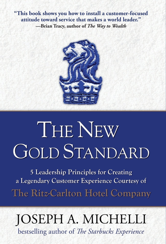 Book cover for The New Gold Standard: 5 Leadership Principles for Creating a Legendary Customer Experience Courtesy of the Ritz-Carlton Hotel Company