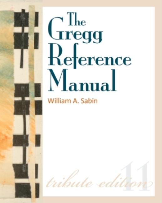 Book cover for The Gregg Reference Manual: A Manual of Style, Grammar, Usage, and Formatting