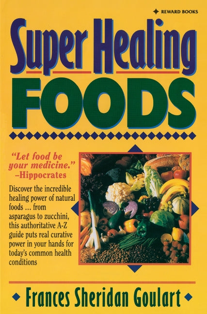 Book cover for Super Healing Foods: Discover the Incredible Healing Power of Natural Foods