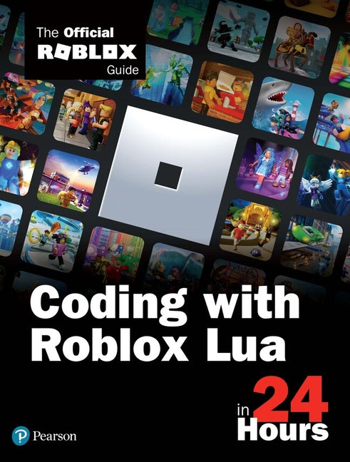 Book cover for Coding with Roblox Lua in 24 Hours: The Official Roblox Guide