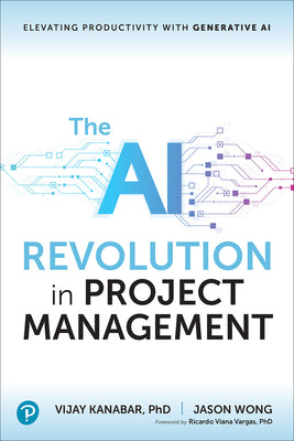 Book cover for The AI Revolution in Project Management: Elevating Productivity with Generative AI