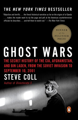 Book cover for Ghost Wars: The Secret History of the Cia, Afghanistan, and Bin Laden, from the Soviet Invasion to September 10, 2001 (Pulitzer Pr
