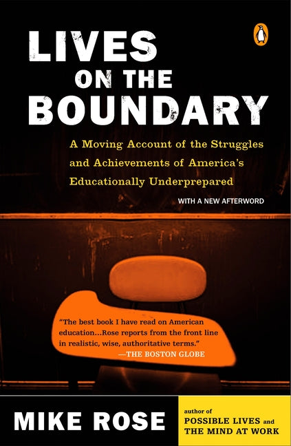 Book cover for Lives on the Boundary: A Moving Account of the Struggles and Achievements of America's Educationally Underprepared