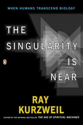 Book cover for The Singularity Is Near: When Humans Transcend Biology