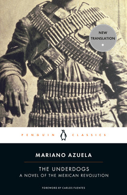 Book cover for The Underdogs: A Novel of the Mexican Revolution