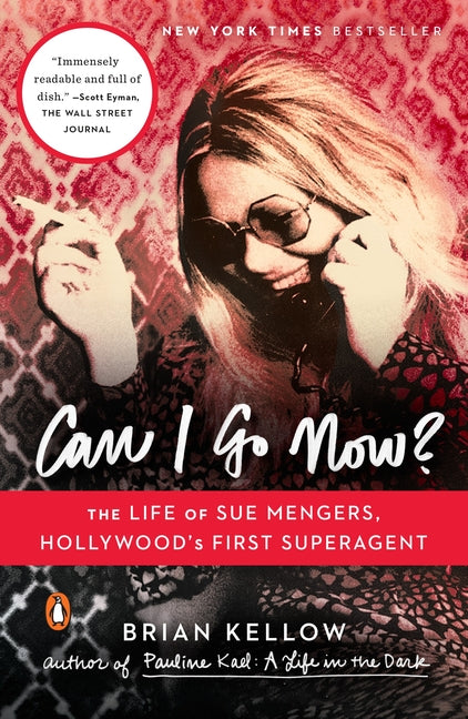 Book cover for Can I Go Now?: The Life of Sue Mengers, Hollywood's First Superagent