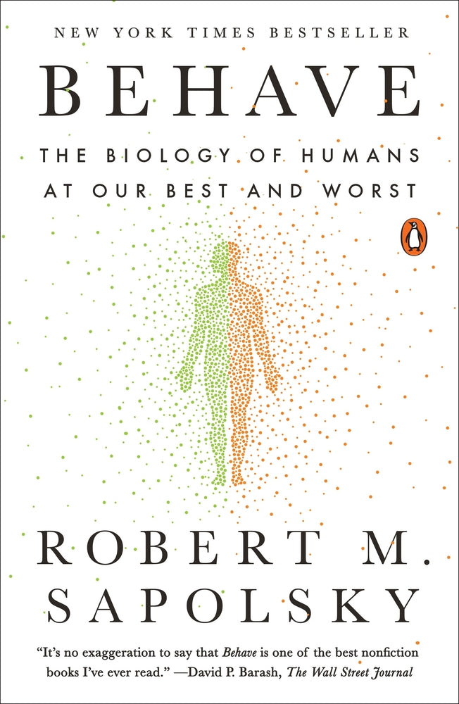 Book cover for Behave: The Biology of Humans at Our Best and Worst