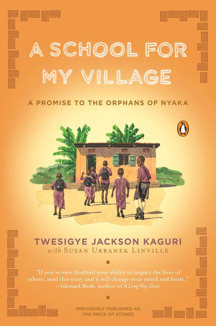 Book cover for School for My Village: A Promise to the Orphans of Nyaka
