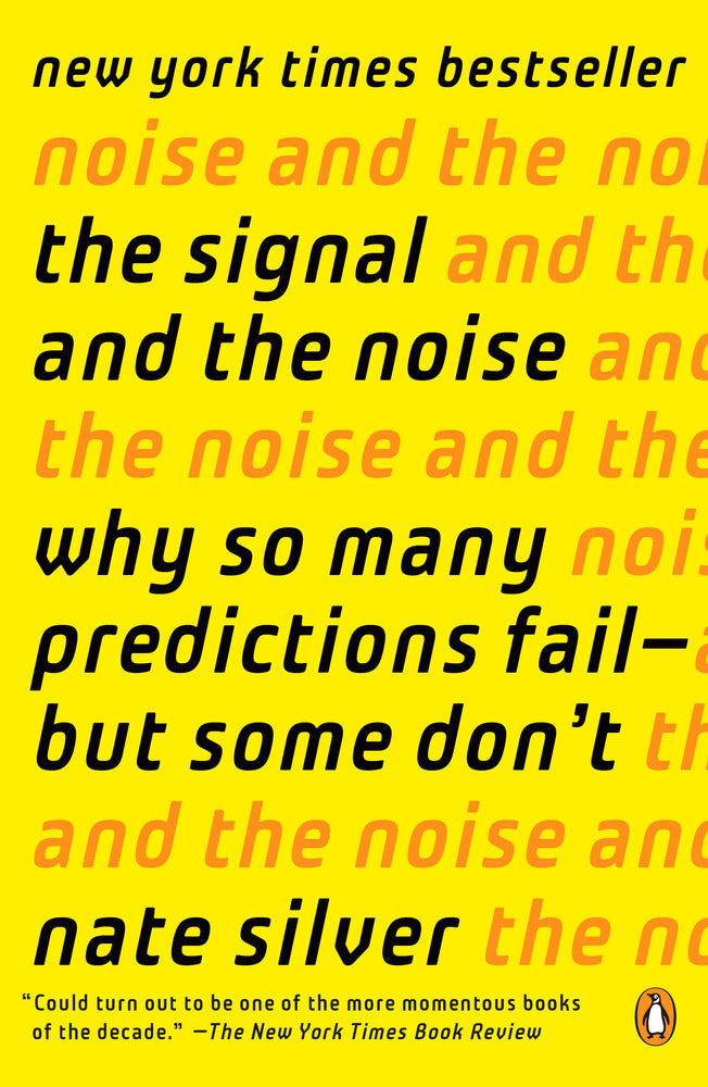 Book cover for The Signal and the Noise: Why So Many Predictions Fail--But Some Don't