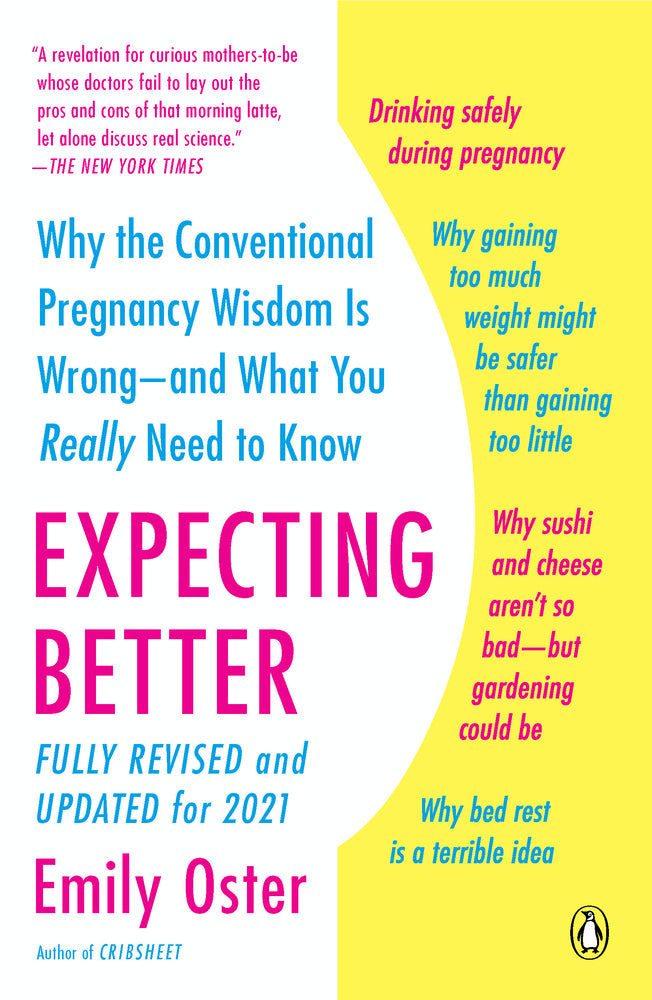 Book cover for Expecting Better: Why the Conventional Pregnancy Wisdom Is Wrong--And What You Really Need to Know