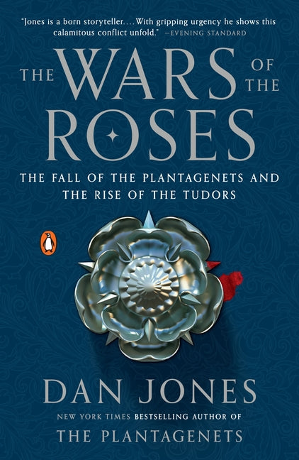 Book cover for The Wars of the Roses: The Fall of the Plantagenets and the Rise of the Tudors