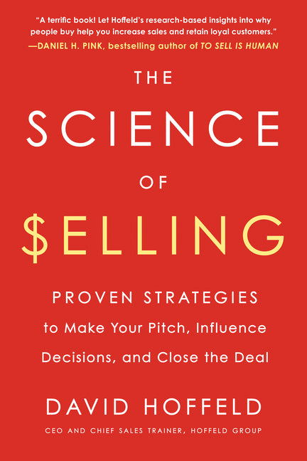 Book cover for Science of Selling: Proven Strategies to Make Your Pitch, Influence Decisions, and Close the Deal