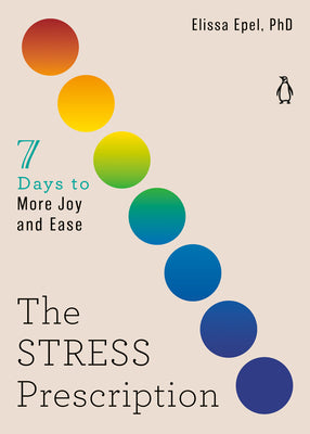 Book cover for The Stress Prescription: Seven Days to More Joy and Ease