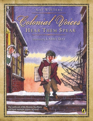 Book cover for Colonial Voices: Hear Them Speak: The Outbreak of the Boston Tea Party Told from Multiple Points-Of-View!