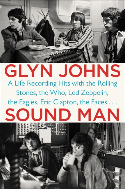 Book cover for Sound Man: A Life Recording Hits with The Rolling Stones, The Who, Led Zeppelin, the Eagles, Eric Clapton, the Faces . . .