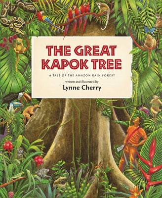 Book cover for The Great Kapok Tree: A Tale of the Amazon Rain Forest
