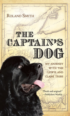 Book cover for The Captain's Dog: My Journey with the Lewis and Clark Tribe