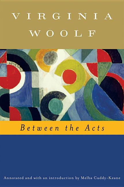 Book cover for Between the Acts (Annotated): The Virginia Woolf Library Annotated Edition