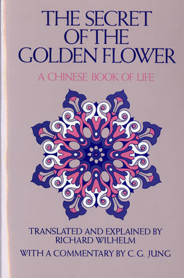 Book cover for The Secret of the Golden Flower: A Chinese Book of Life