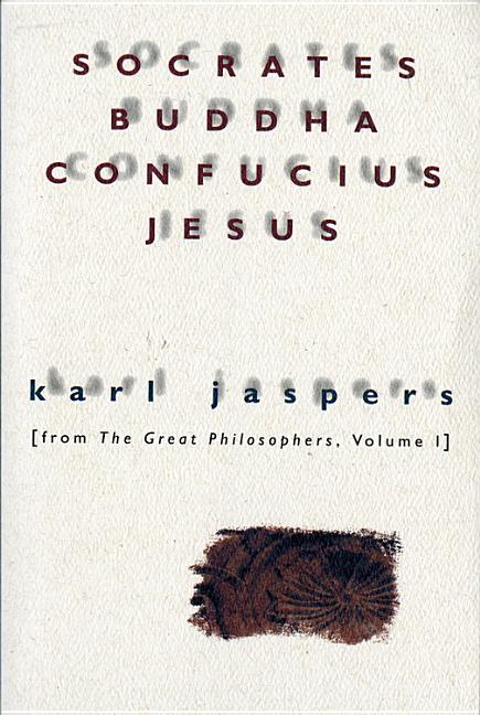 Book cover for Socrates, Buddha, Confucius, Jesus: From the Great Philosophers, Volume I