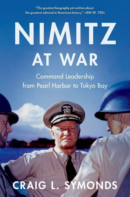 Book cover for Nimitz at War: Command Leadership from Pearl Harbor to Tokyo Bay