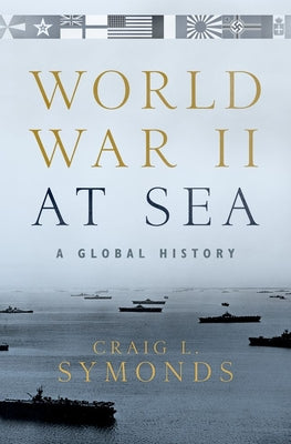 Book cover for World War II at Sea: A Global History