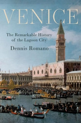 Book cover for Venice: The Remarkable History of the Lagoon City