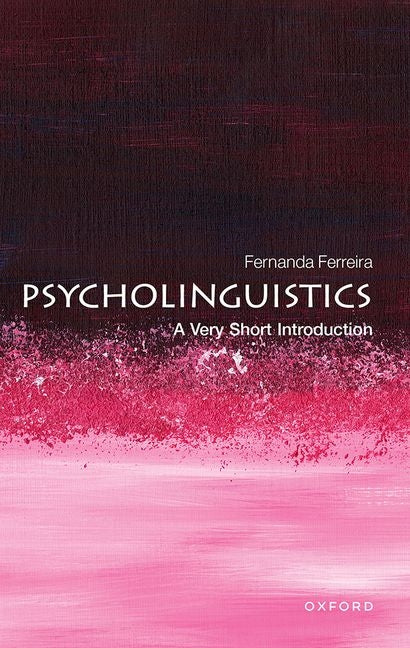 Book cover for Psycholinguistics: A Very Short Introduction