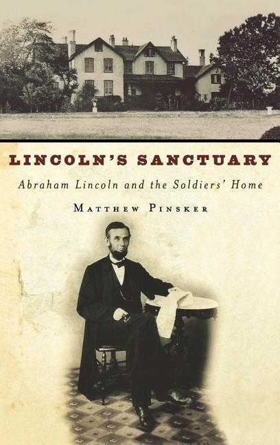 Book cover for Lincoln's Sanctuary: Abraham Lincoln and the Soldiers' Home