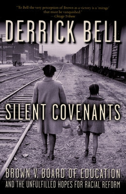 Book cover for Silent Covenants: Brown V. Board of Education and the Unfulfilled Hopes for Racial Reform