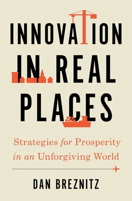 Book cover for Innovation in Real Places: Strategies for Prosperity in an Unforgiving World