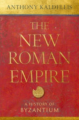 Book cover for The New Roman Empire: A History of Byzantium