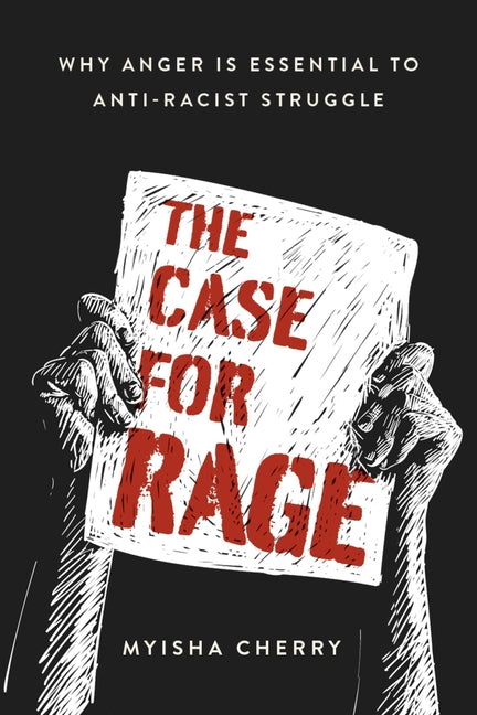 Book cover for The Case for Rage: Why Anger Is Essential to Anti-Racist Struggle