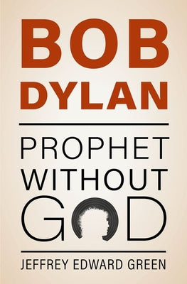 Book cover for Bob Dylan: Prophet Without God