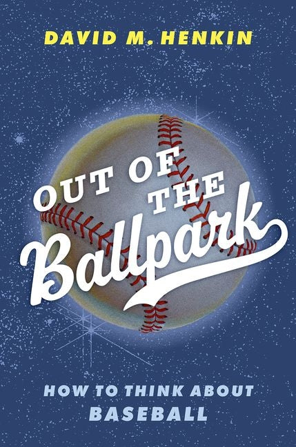 Book cover for Out of the Ballpark: How to Think about Baseball