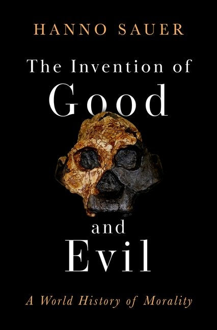 Book cover for Invention of Good and Evil: A World History of Morality