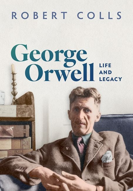 Book cover for George Orwell: Life and Legacy