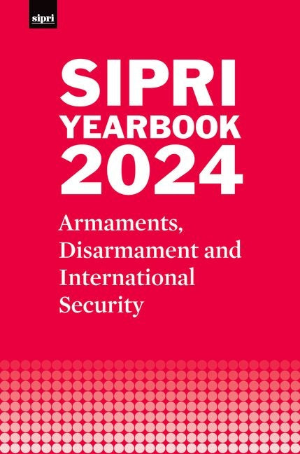 Book cover for Sipri Yearbook 2024: Armaments, Disarmament and International Security