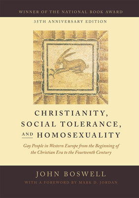 Book cover for Christianity, Social Tolerance, and Homosexuality: Gay People in Western Europe from the Beginning of the Christian Era to the Fourteenth Century