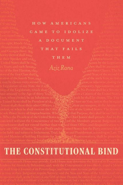 Book cover for Constitutional Bind: How Americans Came to Idolize a Document That Fails Them
