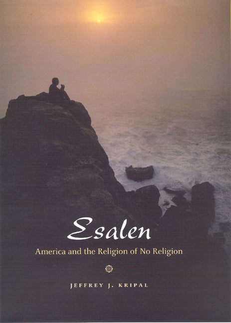 Book cover for Esalen: America and the Religion of No Religion