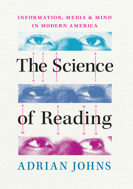 Book cover for Science of Reading: Information, Media, and Mind in Modern America