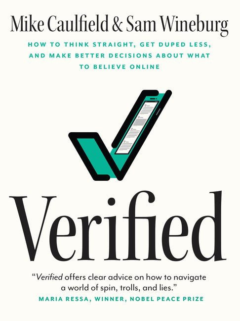 Book cover for Verified: How to Think Straight, Get Duped Less, and Make Better Decisions about What to Believe Online