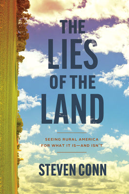 Book cover for The Lies of the Land: Seeing Rural America for What It Is--And Isn't