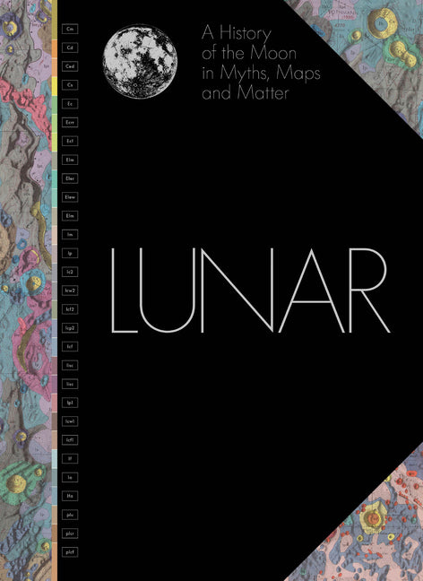 Book cover for Lunar: A History of the Moon in Myths, Maps, and Matter