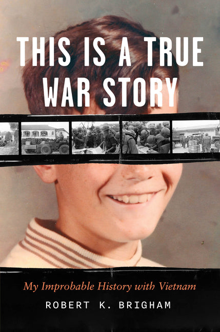 Book cover for This Is a True War Story: My Improbable History with Vietnam