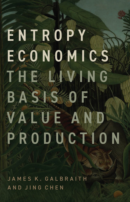 Book cover for Entropy Economics: The Living Basis of Value and Production