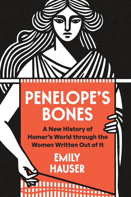 Book cover for Penelope's Bones: A New History of Homer's World Through the Women Written Out of It
