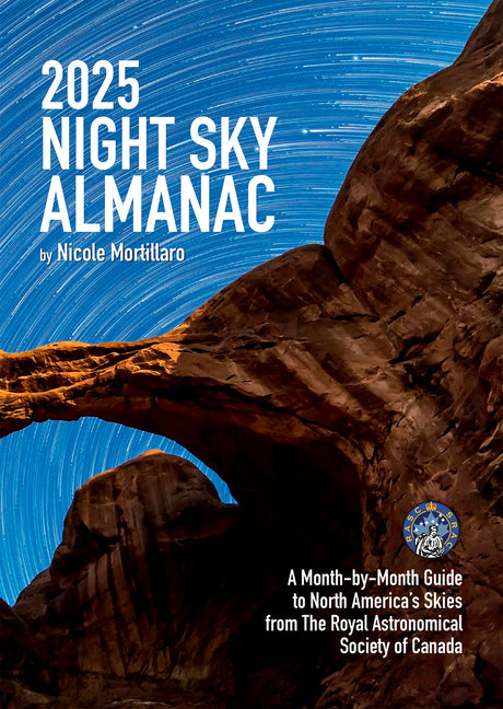 Book cover for 2025 Night Sky Almanac: A Month-By-Month Guide to North America's Skies from the Royal Astronomical Society of Canada