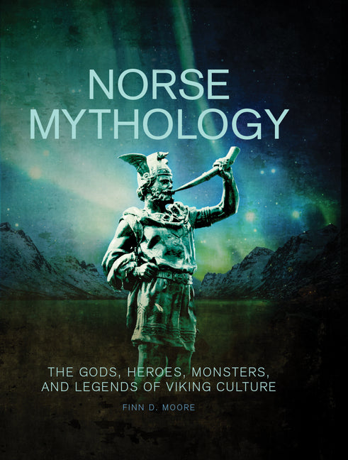 Book cover for Norse Mythology: The Gods, Heroes, Monsters and Legends of the Viking Culture